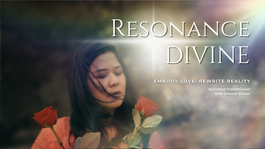 RESONANCE DIVINE : Embody Love, Rewrite Reality